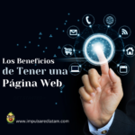 Los Beneficios de Tener una Página Web en el Mundo Digital Actual